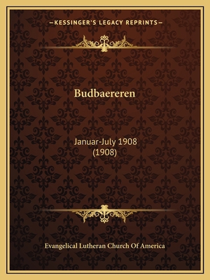 Budbaereren: Januar-July 1908 (1908) [Norwegian] 1168163765 Book Cover