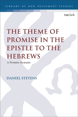 The Theme of Promise in the Epistle to the Hebr... 0567717747 Book Cover