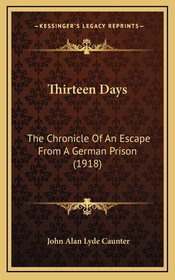 Thirteen Days: The Chronicle Of An Escape From ... 1165291282 Book Cover