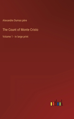The Count of Monte Cristo: Volume 1 - in large ... 3368309137 Book Cover