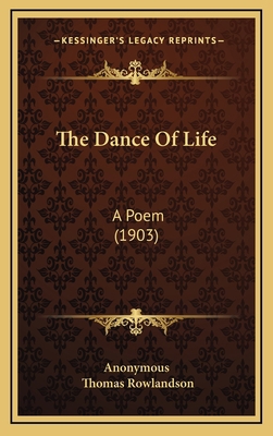 The Dance of Life: A Poem (1903) 1164757407 Book Cover