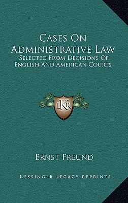 Cases on Administrative Law: Selected from Deci... 1163575844 Book Cover