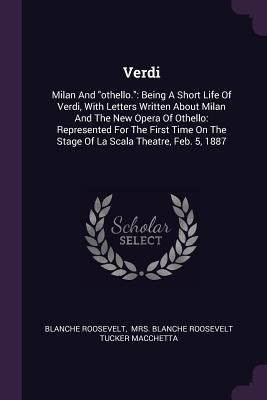 Verdi: Milan And othello.: Being A Short Life O... 1378554418 Book Cover