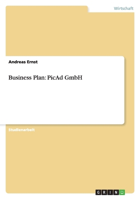 Business Plan: PicAd GmbH [German] 3638681688 Book Cover