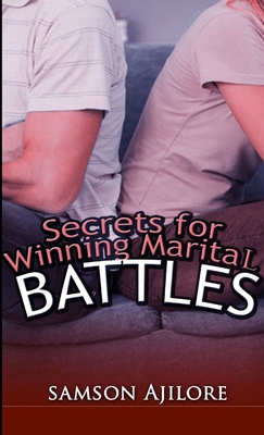 Secrets for Winning Marital Battles 1304711374 Book Cover