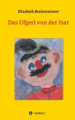 Das Ufgerl von der Isar [German] 3749712204 Book Cover