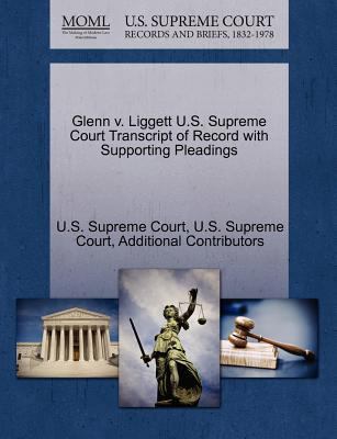Glenn V. Liggett U.S. Supreme Court Transcript ... 1270075608 Book Cover