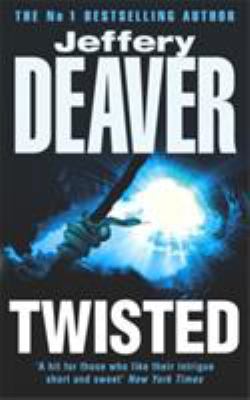 Twisted: Collected Stories of Jeffery Deaver 0340833890 Book Cover