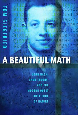 A Beautiful Math: John Nash, Game Theory, and t... 0309101921 Book Cover