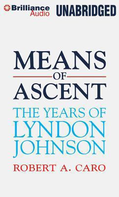 Means of Ascent: The Years of Lyndon Johnson 1480568996 Book Cover
