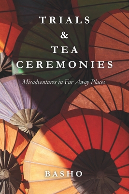 Trials & Tea Ceremonies: Misadventures in Far A... B0FH5PZPPL Book Cover
