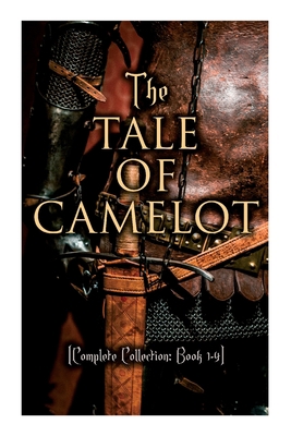 The Tale of Camelot (Complete Collection: Book ... 8027307740 Book Cover