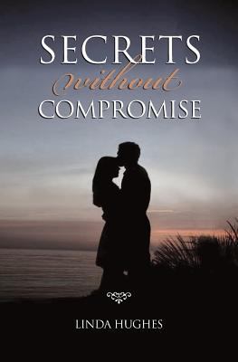 Secrets Without Compromise 1466214155 Book Cover