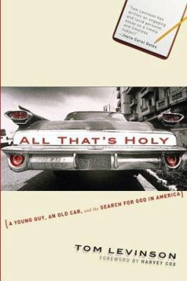 All That's Holy: A Young Guy, an Old Car, and t... 0787961663 Book Cover