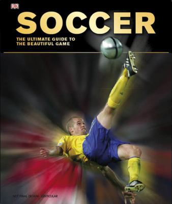 Soccer: The Ultimate Guide 0756634342 Book Cover