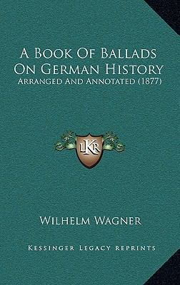 A Book Of Ballads On German History: Arranged A... 1165286203 Book Cover