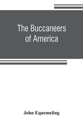 The buccaneers of America; a true account of th... 9353806208 Book Cover