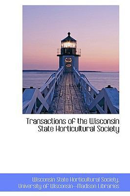 Transactions of the Wisconsin State Horticultur... 1103083341 Book Cover