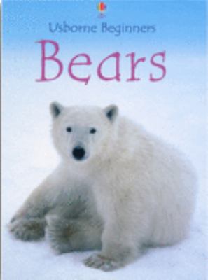 Bears (Usborne Beginners Series) 074605128X Book Cover