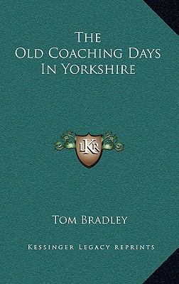 The Old Coaching Days in Yorkshire 1163674982 Book Cover
