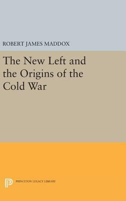 The New Left and the Origins of the Cold War 0691645574 Book Cover