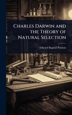 Charles Darwin and the Theory of Natural Selection 1023666251 Book Cover