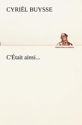C'Était ainsi... [French] 3849130614 Book Cover
