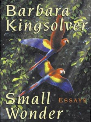 Small Wonder: Essays [Large Print] 1410400913 Book Cover