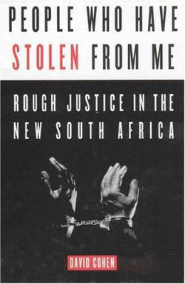 People Who Have Stolen from Me: Rough Justice i... 0312288697 Book Cover