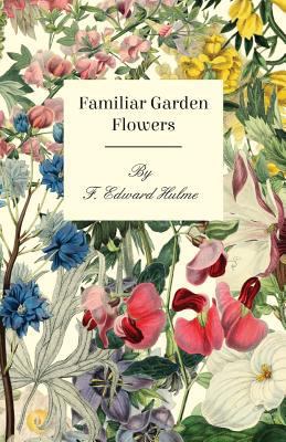 Familiar Garden Flowers 1409718360 Book Cover