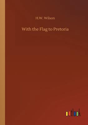 With the Flag to Pretoria 3732652483 Book Cover