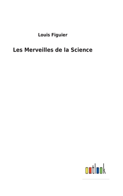 Les Merveilles de la Science [French] 3752473290 Book Cover