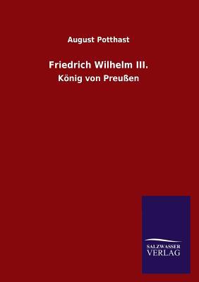 Friedrich Wilhelm III. [German] 3846010022 Book Cover