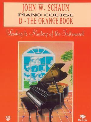 John W. Schaum Piano Course: D -- The Orange Book 0769235832 Book Cover