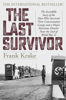The Last Survivor: The Incredible Story of the ... 1493063715 Book Cover