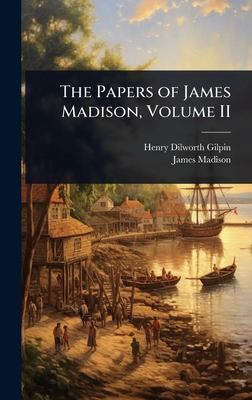 The Papers of James Madison, Volume II 1024068412 Book Cover