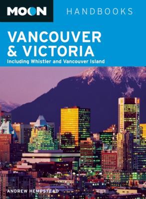 Moon Handbooks Vancouver & Victoria: Including ... 159880748X Book Cover