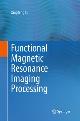 Functional Magnetic Resonance Imaging Processing 9402402497 Book Cover