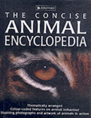 The Concise Animal Encyclopedia 0753408147 Book Cover