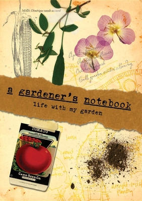 A Gardener's Notebook: Life with My Garden 0981961576 Book Cover