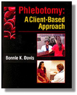 Phlebotomy: A Client-Based Approach 0827354533 Book Cover