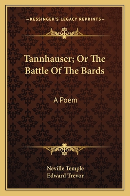 Tannhauser; Or The Battle Of The Bards: A Poem 1163588784 Book Cover