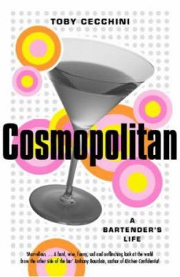 Cosmopolitan : A Bartender's Life 0715633147 Book Cover