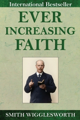 Ever Increasing Faith 0692512594 Book Cover