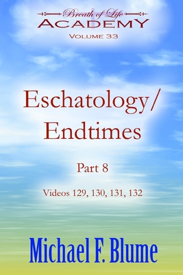Endtimes/Eschatology: Volume 33 B0BS8YBB3R Book Cover