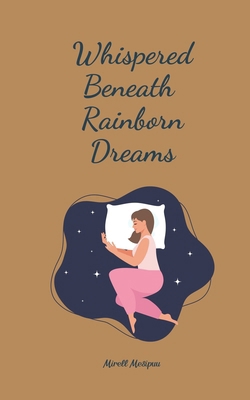 Whispered Beneath Rainborn Dreams B0DR35Z9DB Book Cover