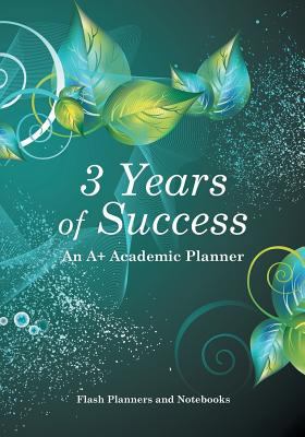 3 Years of Success: An A+ Academic Planner 1683777735 Book Cover