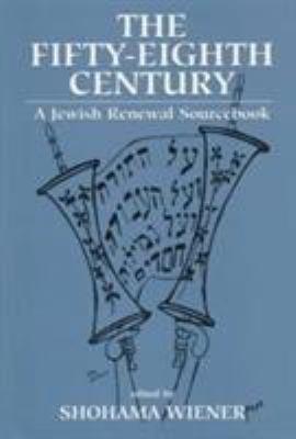 The Fifty-Eighth Century: A Jewish Renewal Sour... 1568219474 Book Cover