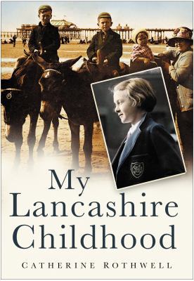My Lancashire Childhood 0750948663 Book Cover