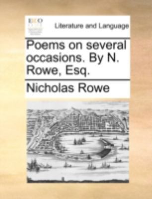 Poems on several occasions. By N. Rowe, Esq. 1170411592 Book Cover
